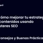 Cómo mejorar tu estrategia de contenidos usando clústeres SEO