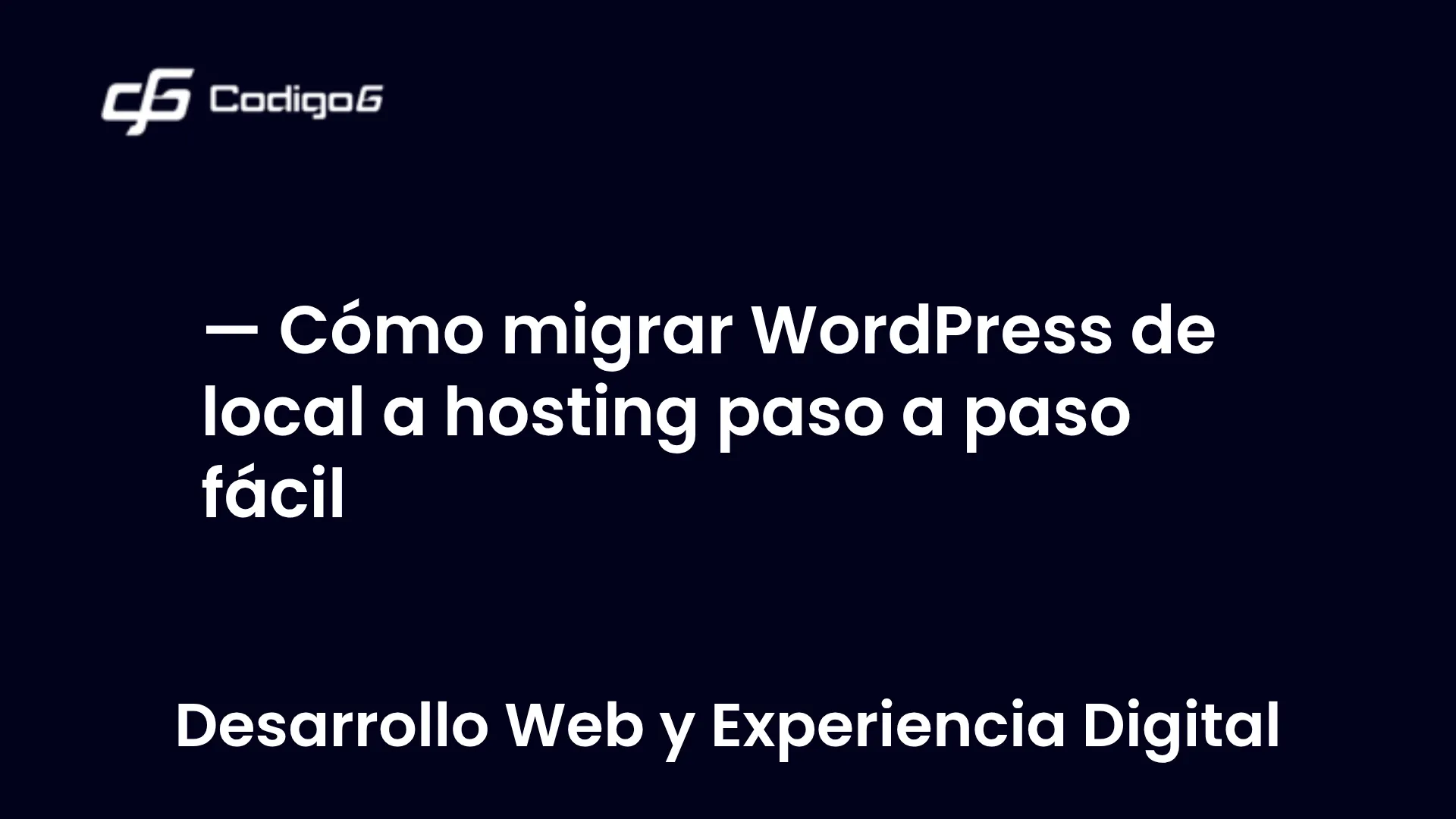 imagen destacada del post con un texto en el centro que dice Cómo migrar WordPress de local a hosting paso a paso fácil y abajo del texto aparece la categoria del post