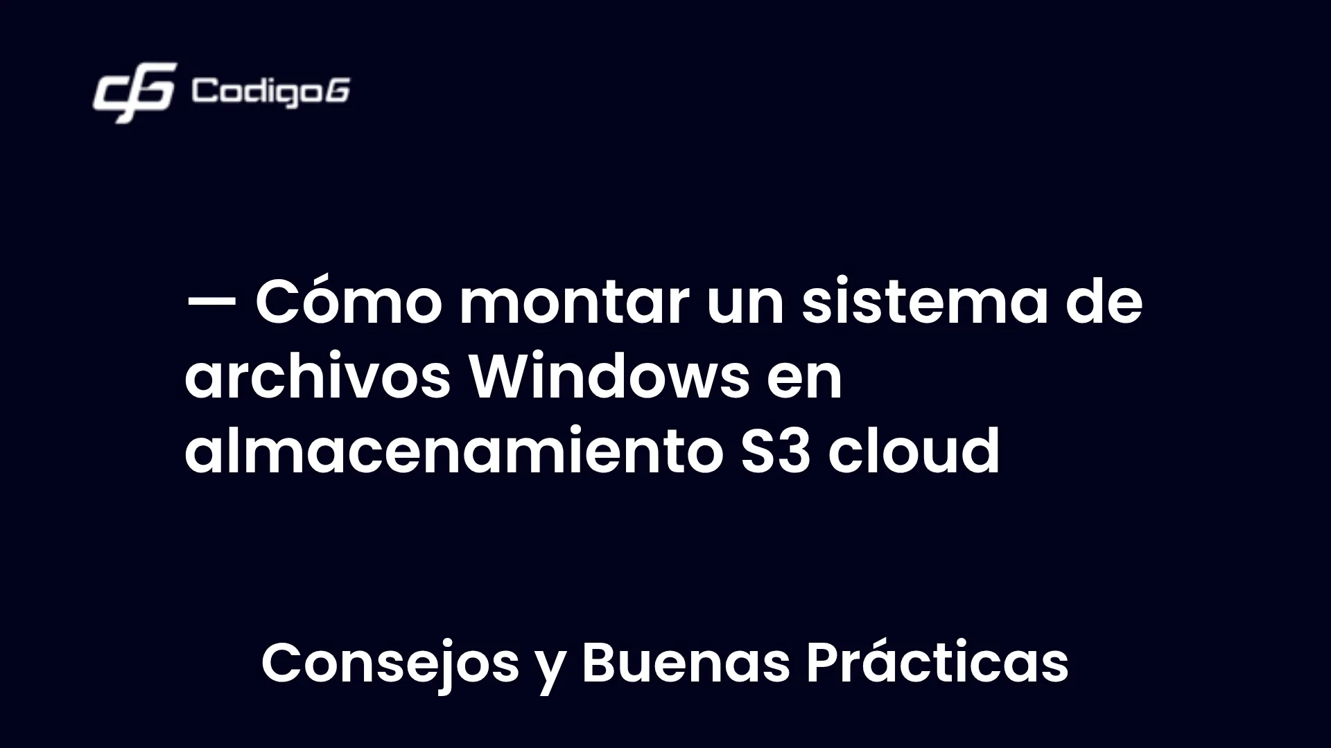 imagen destacada del post con un texto en el centro que dice Cómo montar un sistema de archivos Windows en almacenamiento S3 cloud y abajo del texto aparece la categoria del post