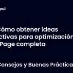 Cómo obtener ideas efectivas para optimización On Page completa