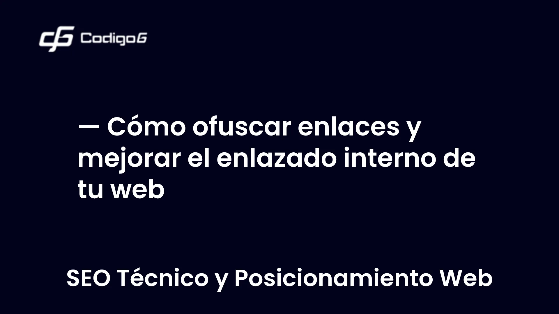 imagen destacada del post con un texto en el centro que dice Cómo ofuscar enlaces y mejorar el enlazado interno de tu web y abajo del texto aparece la categoria del post
