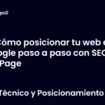 Cómo posicionar tu web en Google paso a paso con SEO On Page
