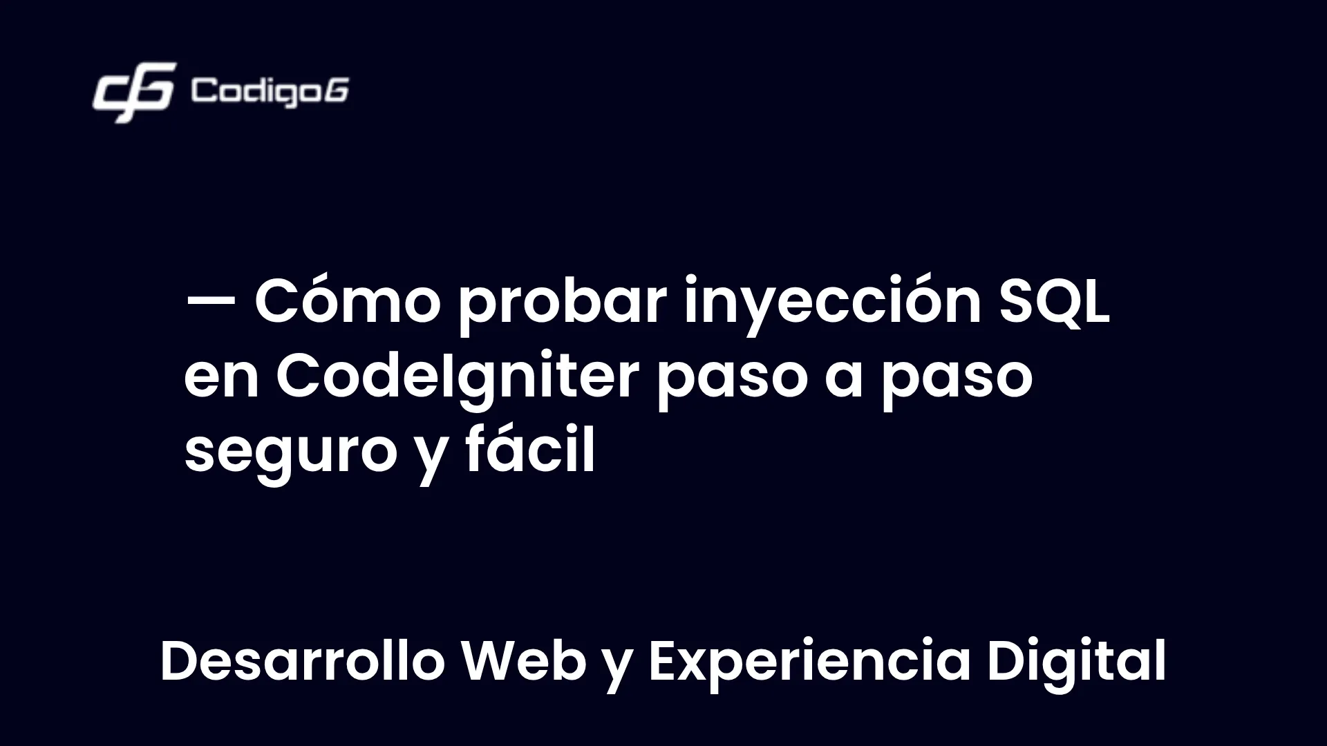 imagen destacada del post con un texto en el centro que dice Cómo probar inyección SQL en CodeIgniter paso a paso seguro y fácil y abajo del texto aparece la categoria del post