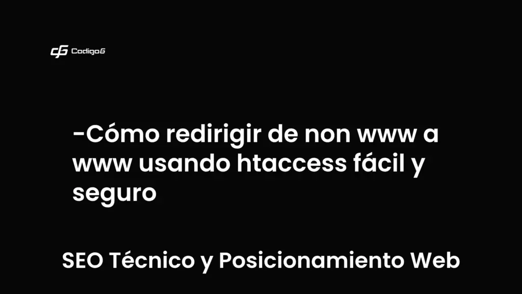 imagen destacada del post con un texto en el centro que dice Cómo redirigir de non www a www usando htaccess fácil y seguro y abajo del texto aparece la categoria del post que es SEO Técnico y Posicionamiento Web