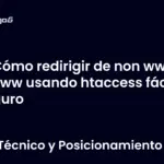 Cómo redirigir de non www a www usando htaccess fácil y seguro