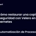 Cómo restaurar una copia de seguridad con Velero en Kubernetes