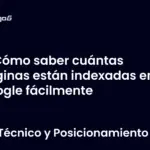 Cómo saber cuántas páginas están indexadas en Google fácilmente