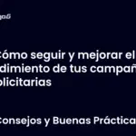 Cómo seguir y mejorar el rendimiento de tus campañas publicitarias