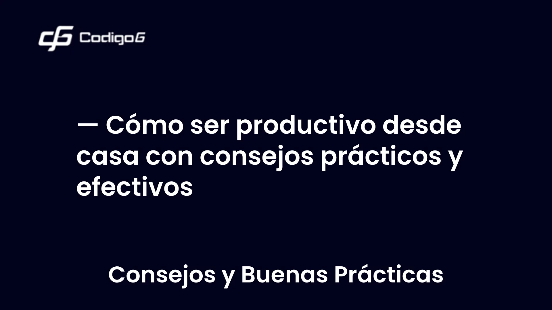 imagen destacada del post con un texto en el centro que dice Cómo ser productivo desde casa con consejos prácticos y efectivos y abajo del texto aparece la categoria del post