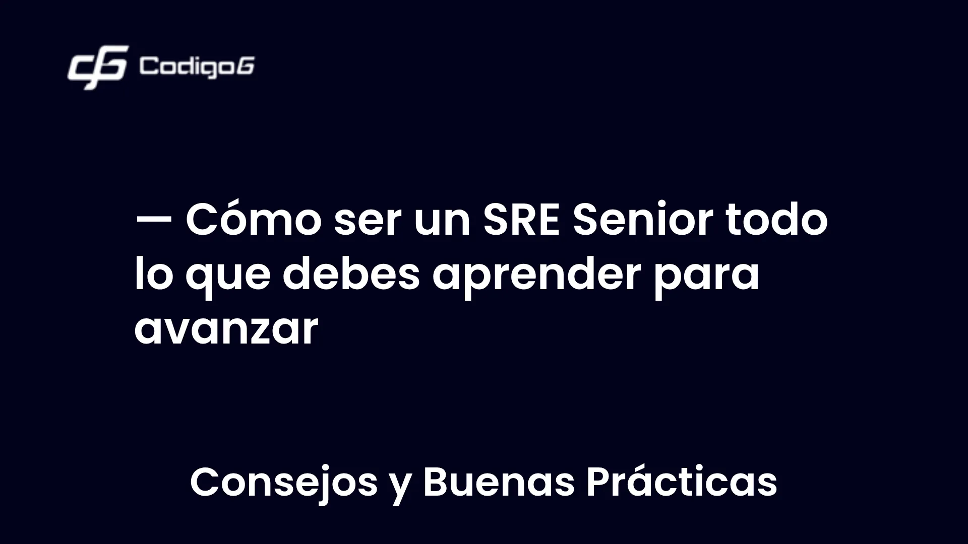 imagen destacada del post con un texto en el centro que dice Cómo ser un SRE Senior todo lo que debes aprender para avanzar y abajo del texto aparece la categoria del post