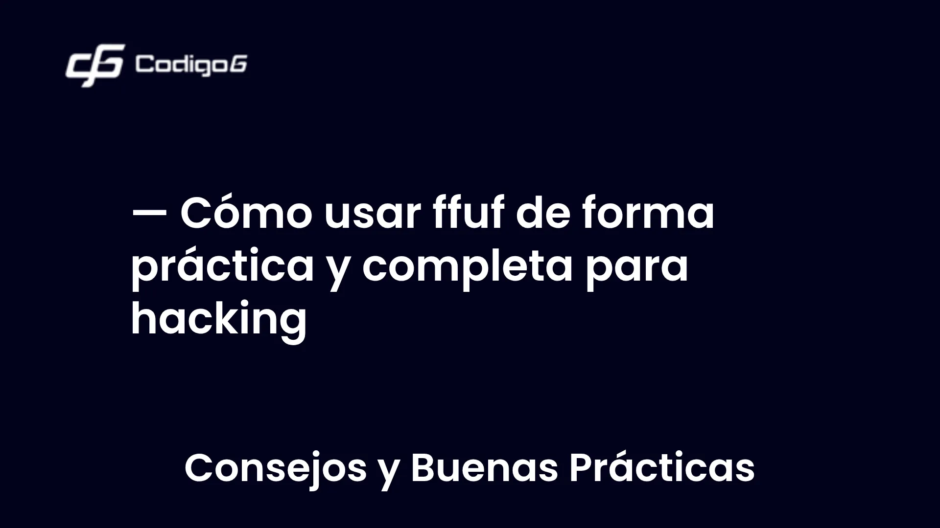 imagen destacada del post con un texto en el centro que dice Cómo usar ffuf de forma práctica y completa para hacking y abajo del texto aparece la categoria del post