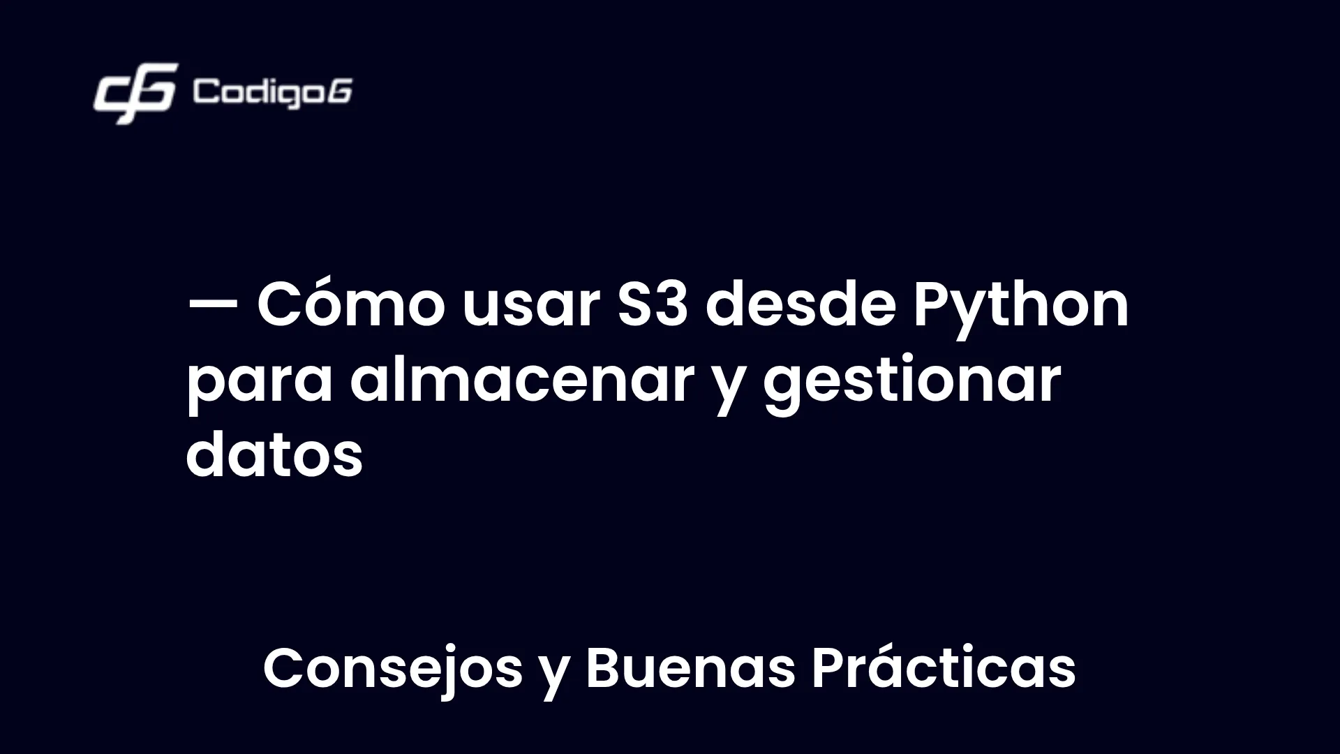 imagen destacada del post con un texto en el centro que dice Cómo usar S3 desde Python para almacenar y gestionar datos y abajo del texto aparece la categoria del post