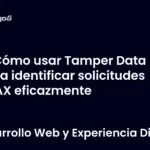 Cómo usar Tamper Data para identificar solicitudes AJAX eficazmente