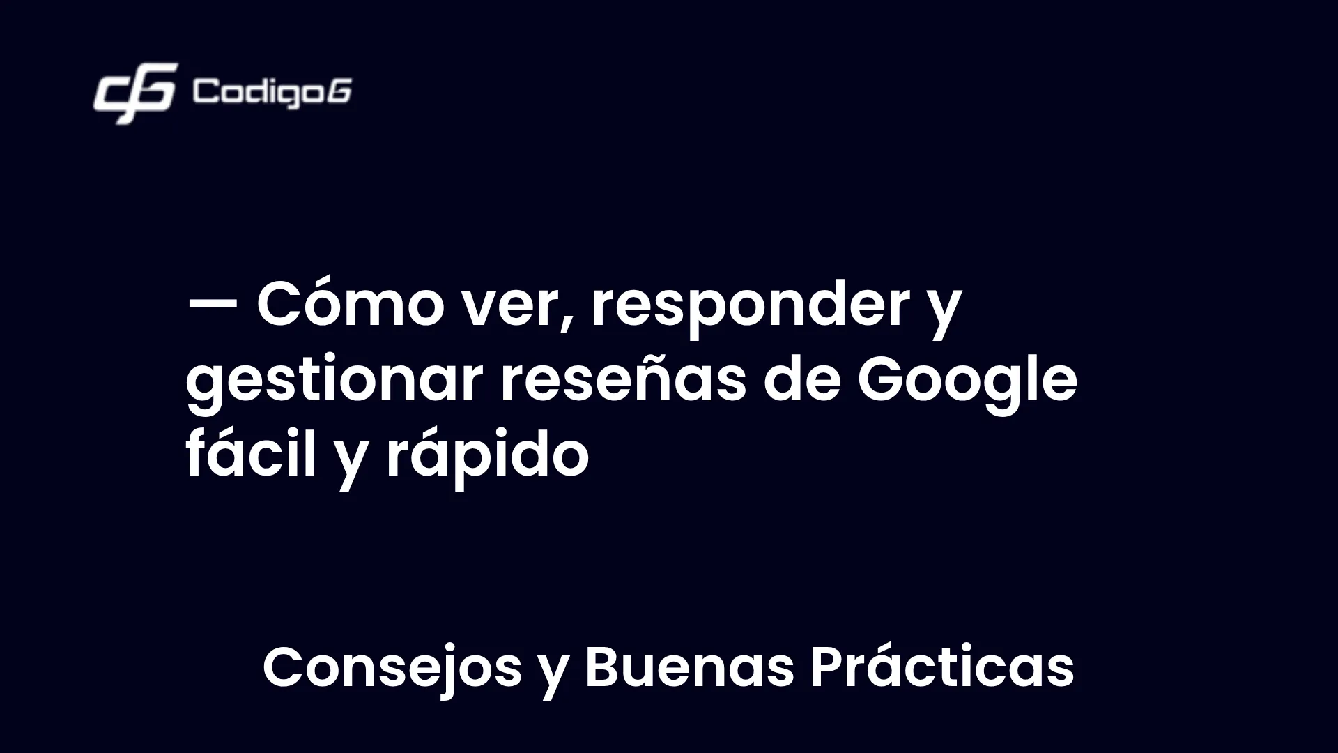 imagen destacada del post con un texto en el centro que dice Cómo ver, responder y gestionar reseñas de Google fácil y rápido y abajo del texto aparece la categoria del post