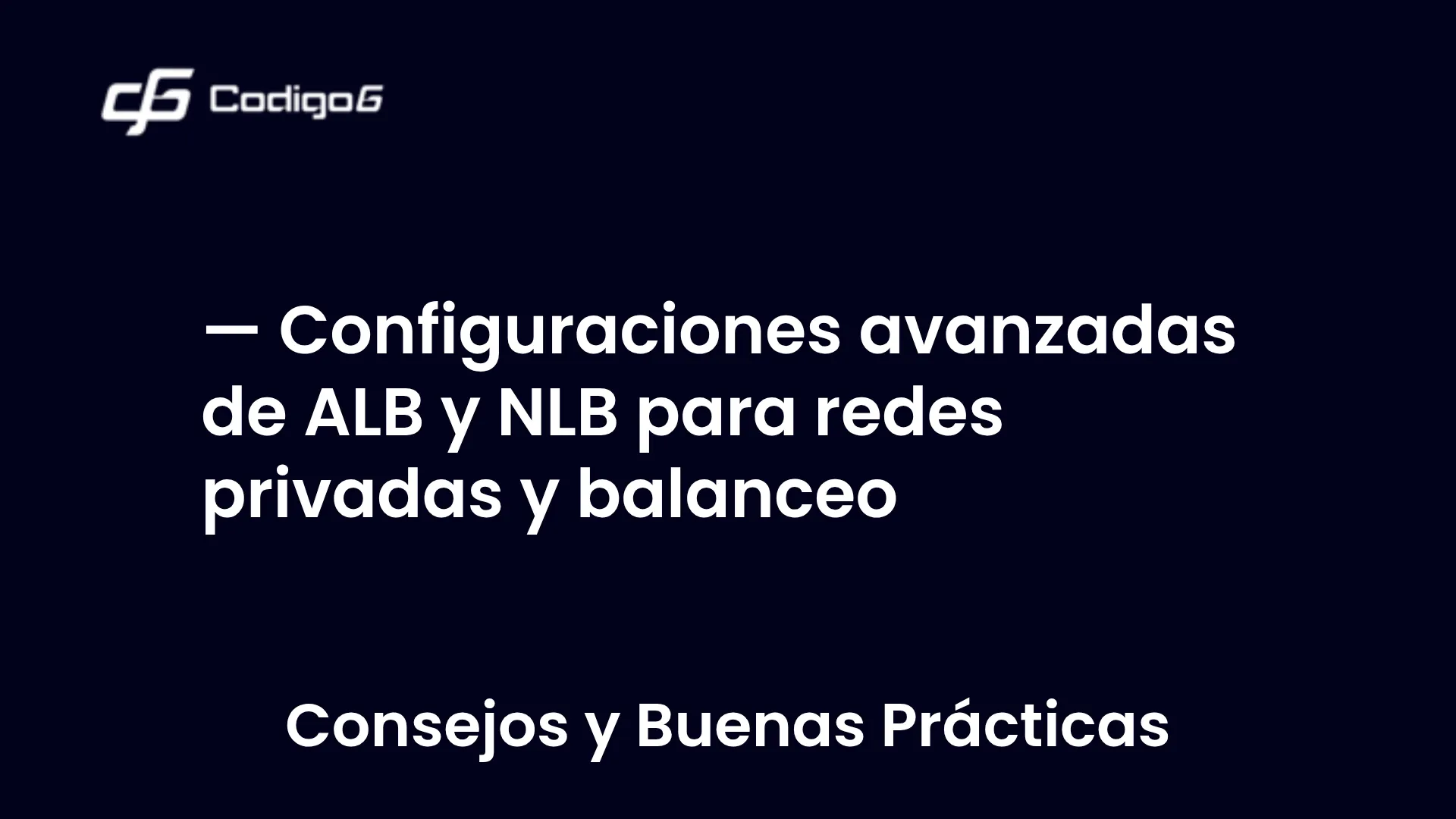 imagen destacada del post con un texto en el centro que dice Configuraciones avanzadas de ALB y NLB para redes privadas y balanceo y abajo del texto aparece la categoria del post