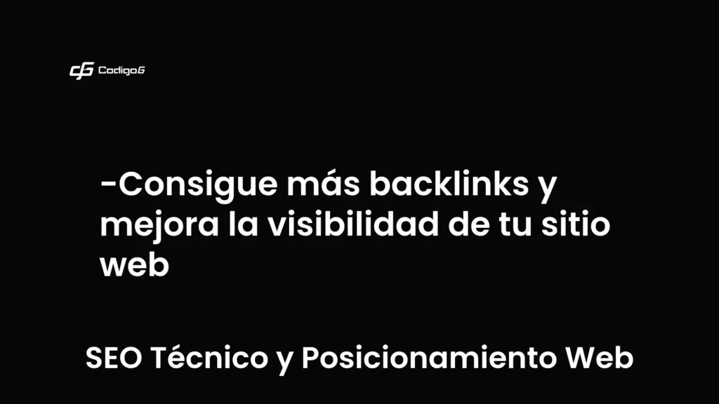 imagen destacada del post con un texto en el centro que dice Consigue más backlinks y mejora la visibilidad de tu sitio web y abajo del texto aparece la categoria del post que es SEO Técnico y Posicionamiento Web