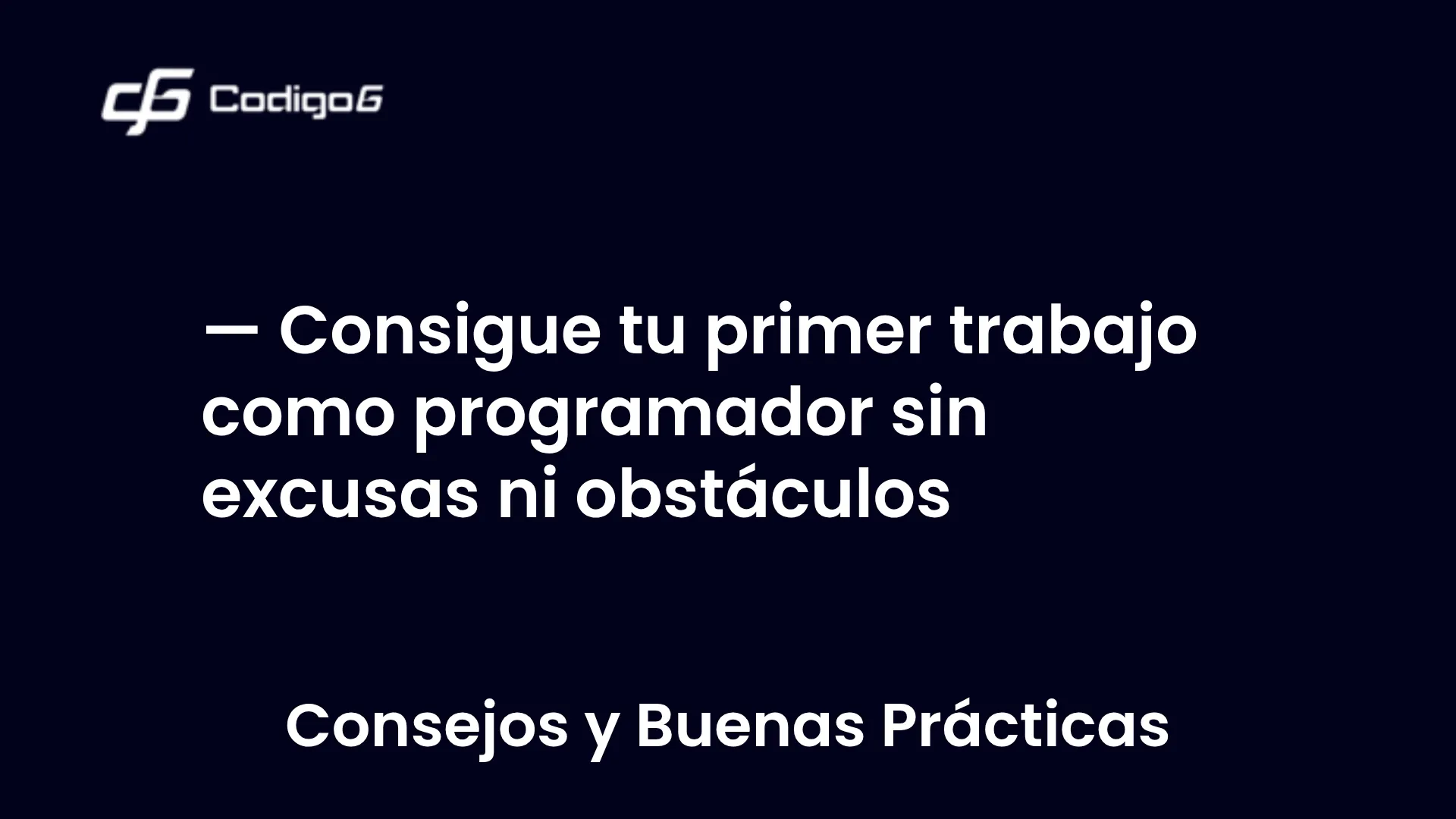 imagen destacada del post con un texto en el centro que dice Consigue tu primer trabajo como programador sin excusas ni obstáculos y abajo del texto aparece la categoria del post