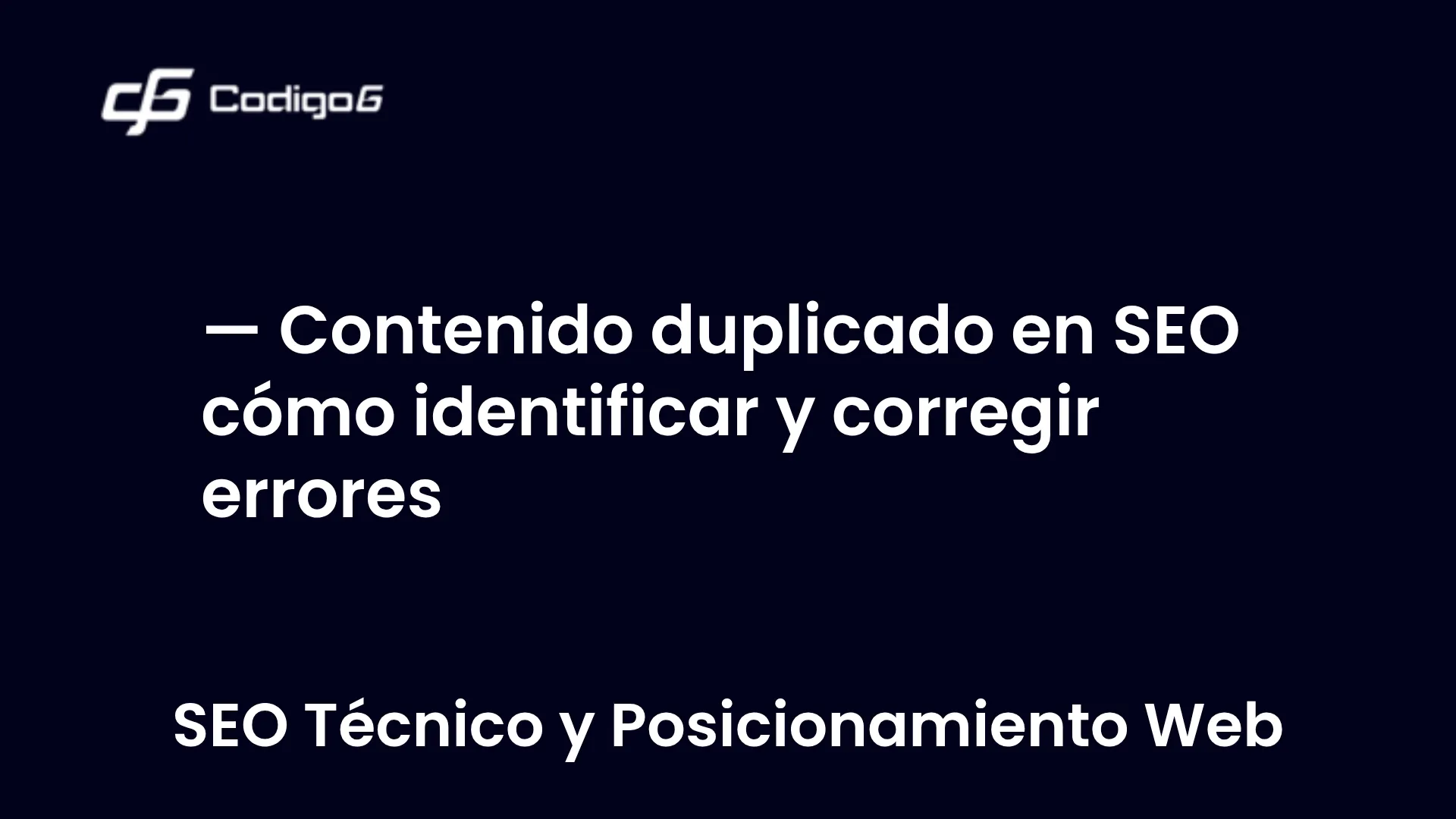 imagen destacada del post con un texto en el centro que dice Contenido duplicado en SEO cómo identificar y corregir errores y abajo del texto aparece la categoria del post