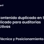 Contenido duplicado en SEO explicado para auditorías efectivas