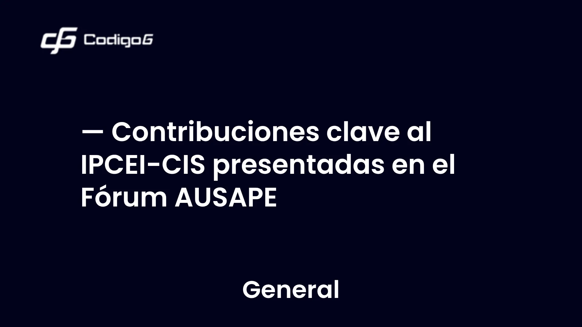 imagen destacada del post con un texto en el centro que dice Contribuciones clave al IPCEI-CIS presentadas en el Fórum AUSAPE y abajo del texto aparece la categoria del post