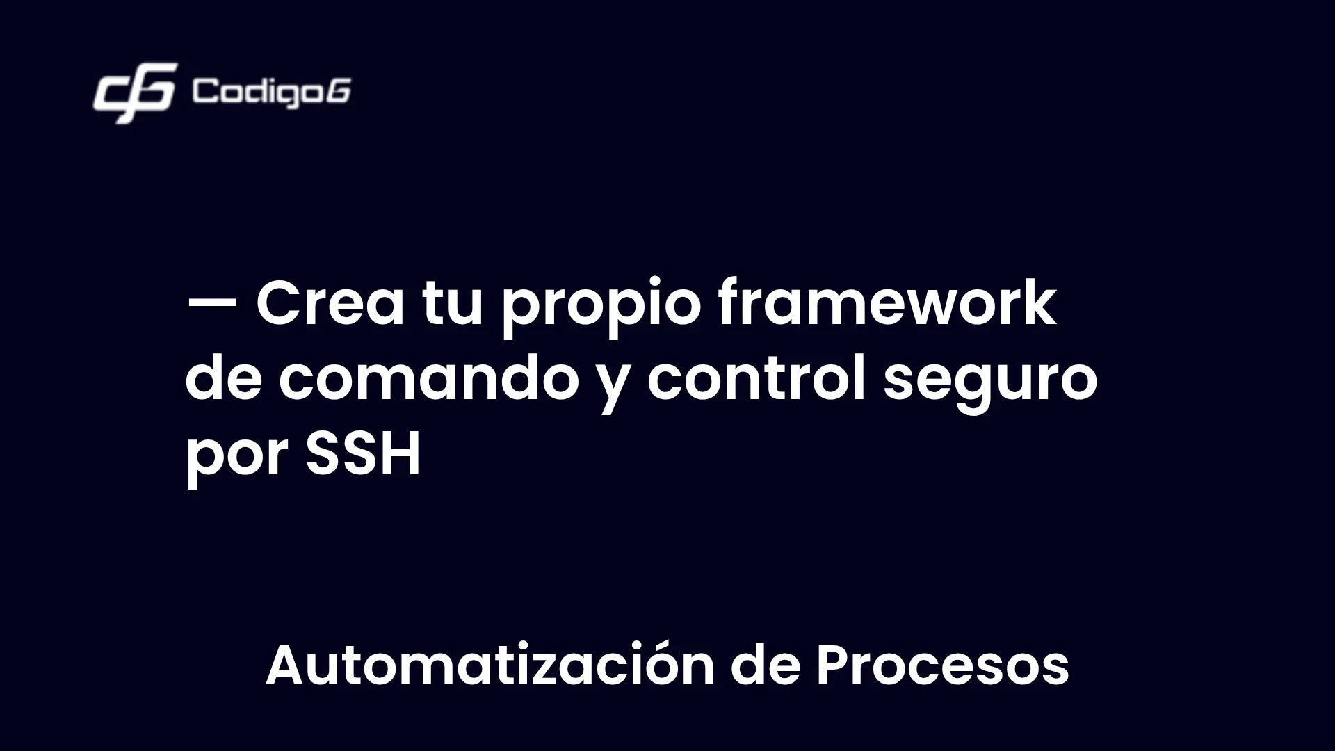 imagen destacada del post con un texto en el centro que dice Crea tu propio framework de comando y control seguro por SSH y abajo del texto aparece la categoria del post