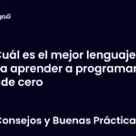 Cuál es el mejor lenguaje para aprender a programar desde cero