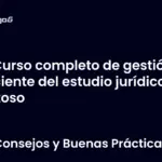 Curso completo de gestión eficiente del estudio jurídico exitoso