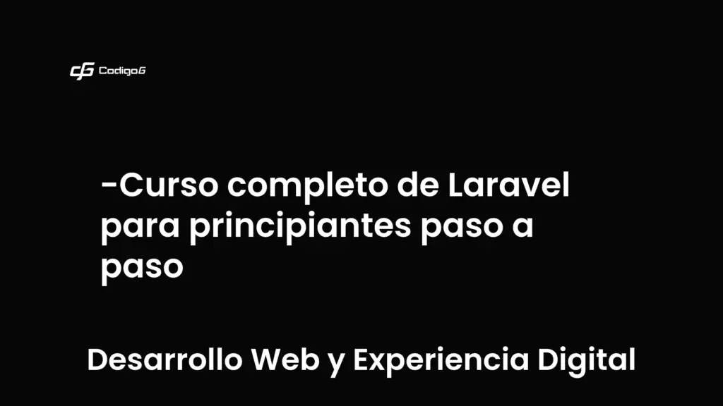imagen destacada del post con un texto en el centro que dice Curso completo de Laravel para principiantes paso a paso y abajo del texto aparece la categoria del post que es Desarrollo Web y Experiencia Digital