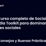 Curso completo de Social Media Toolkit para dominar redes sociales