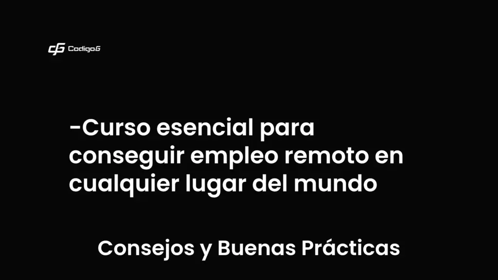 imagen destacada del post con un texto en el centro que dice Curso esencial para conseguir empleo remoto en cualquier lugar del mundo y abajo del texto aparece la categoria del post que es Consejos y Buenas Prácticas