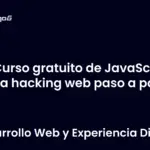 Curso gratuito de JavaScript para hacking web paso a paso
