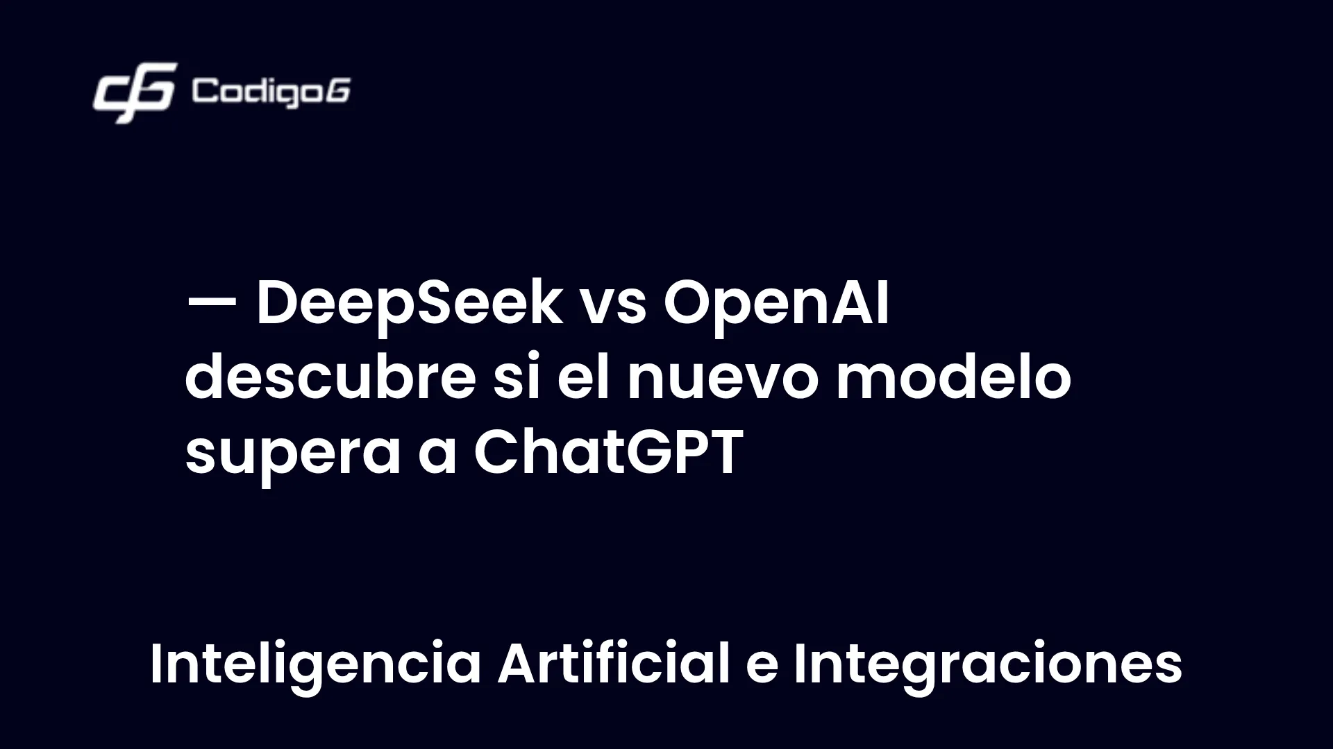 imagen destacada del post con un texto en el centro que dice DeepSeek vs OpenAI descubre si el nuevo modelo supera a ChatGPT y abajo del texto aparece la categoria del post