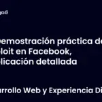Demostración práctica de exploit en Facebook, explicación detallada