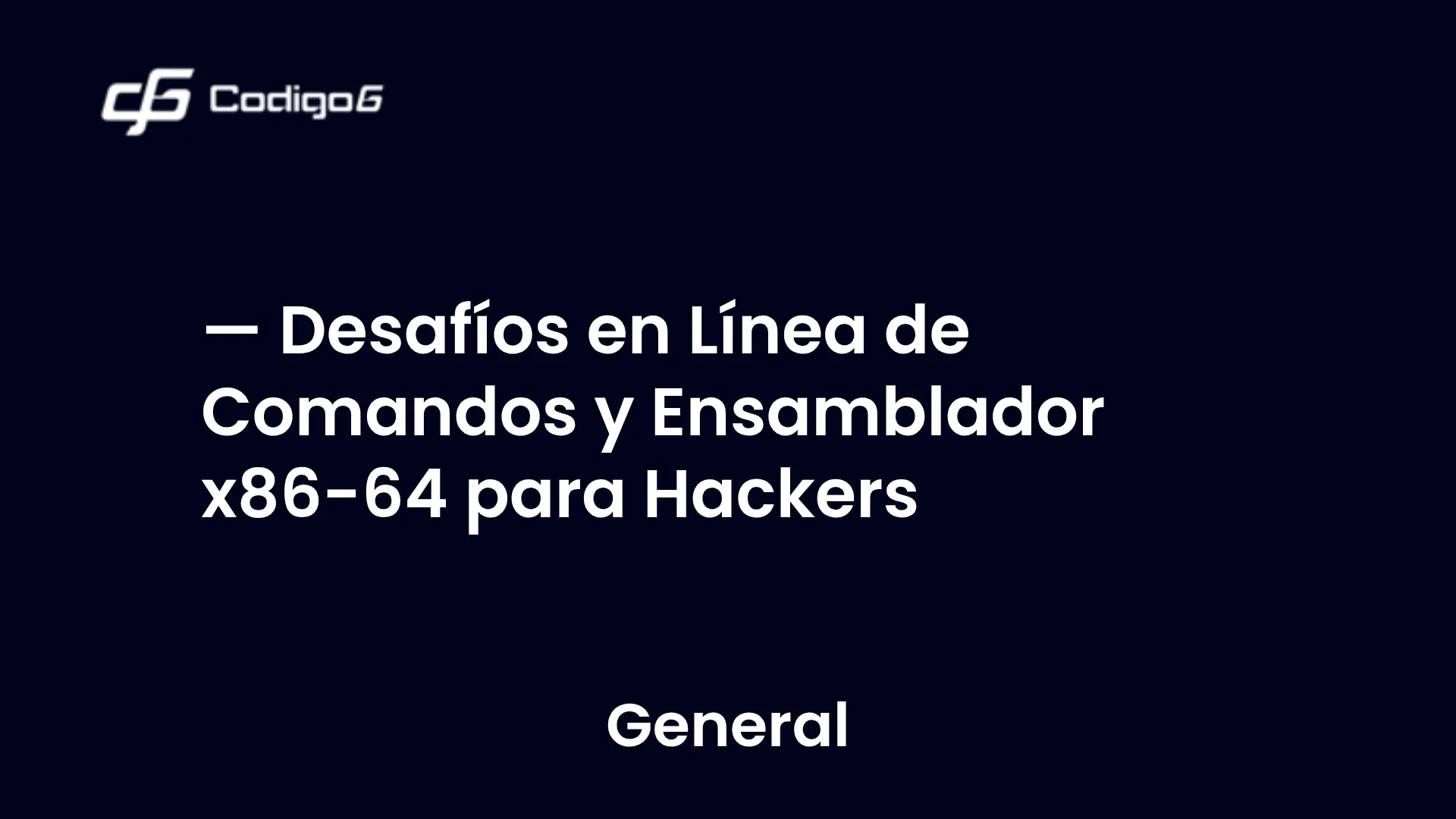 imagen destacada del post con un texto en el centro que dice Desafíos en Línea de Comandos y Ensamblador x86-64 para Hackers y abajo del texto aparece la categoria del post
