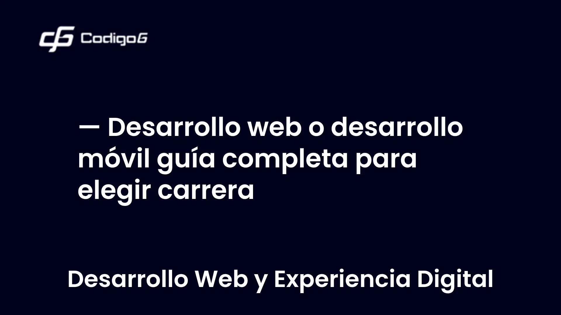 imagen destacada del post con un texto en el centro que dice Desarrollo web o desarrollo móvil guía completa para elegir carrera y abajo del texto aparece la categoria del post