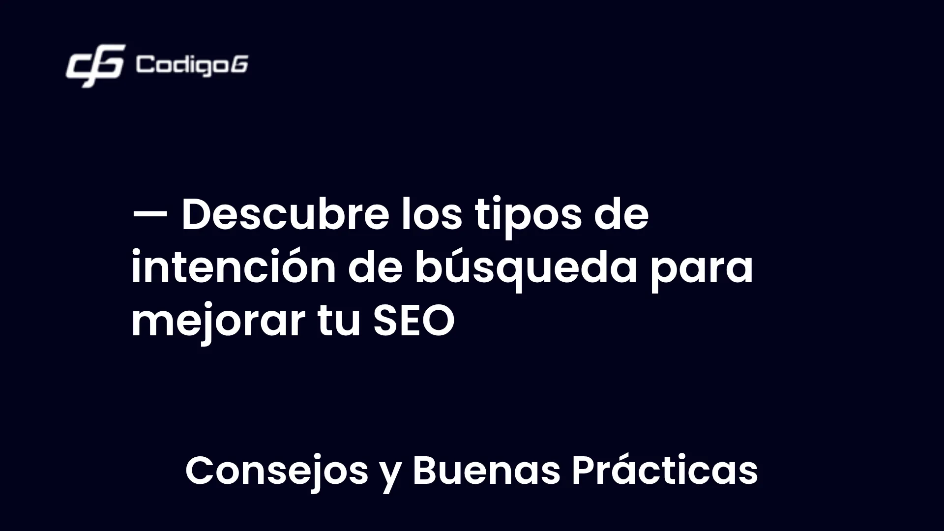 imagen destacada del post con un texto en el centro que dice Descubre los tipos de intención de búsqueda para mejorar tu SEO y abajo del texto aparece la categoria del post