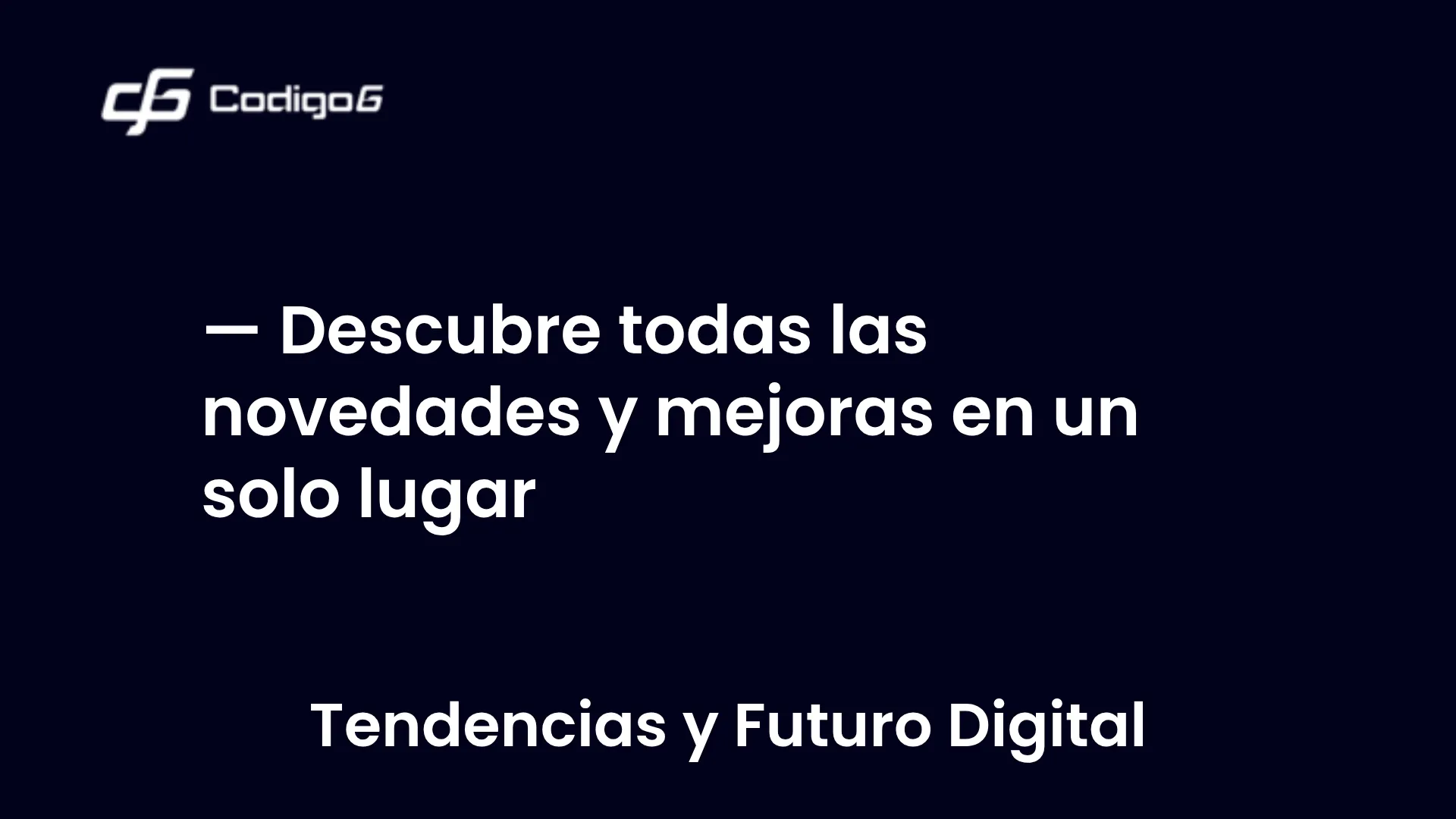 imagen destacada del post con un texto en el centro que dice Descubre todas las novedades y mejoras en un solo lugar y abajo del texto aparece la categoria del post