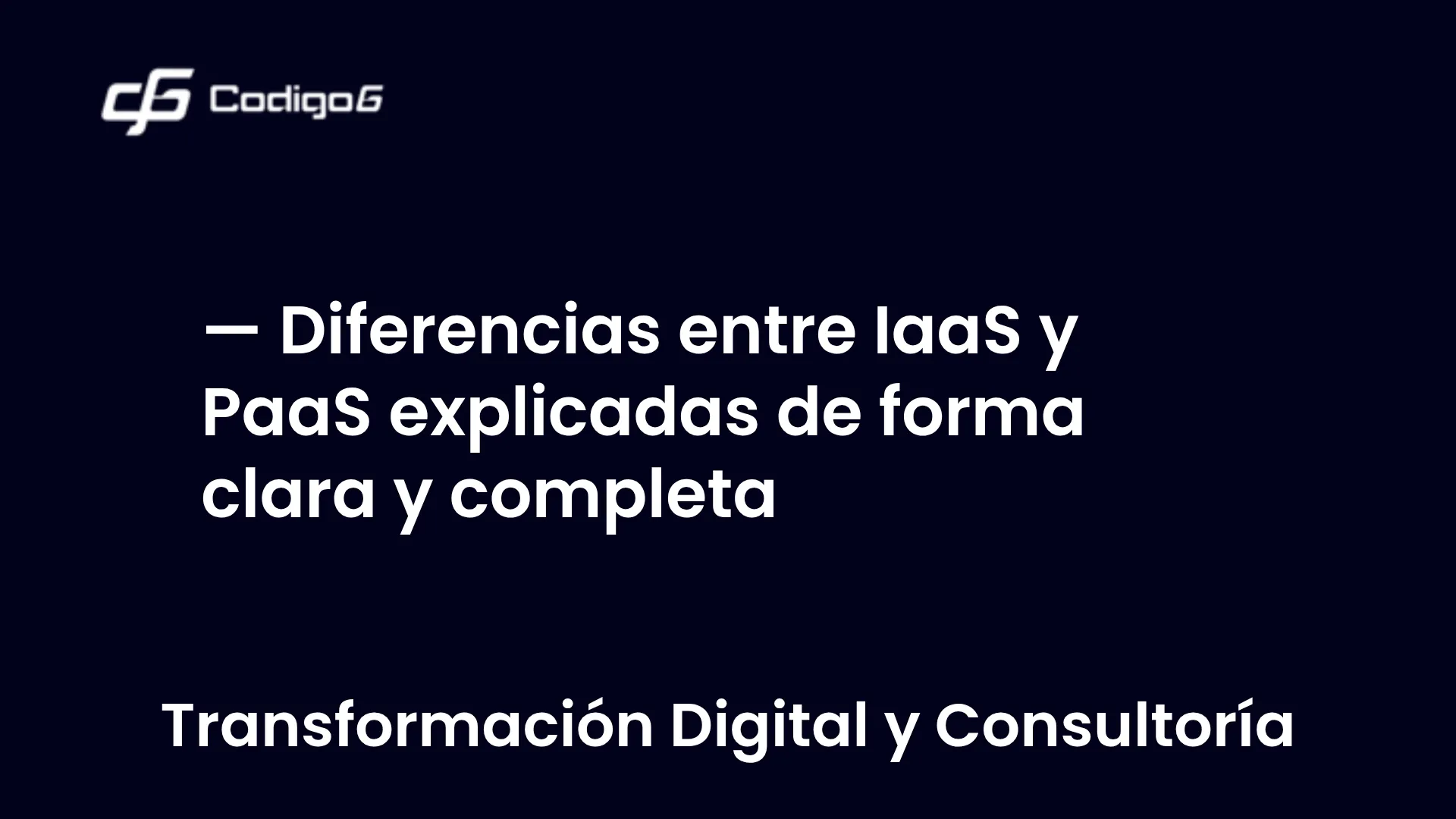 imagen destacada del post con un texto en el centro que dice Diferencias entre IaaS y PaaS explicadas de forma clara y completa y abajo del texto aparece la categoria del post