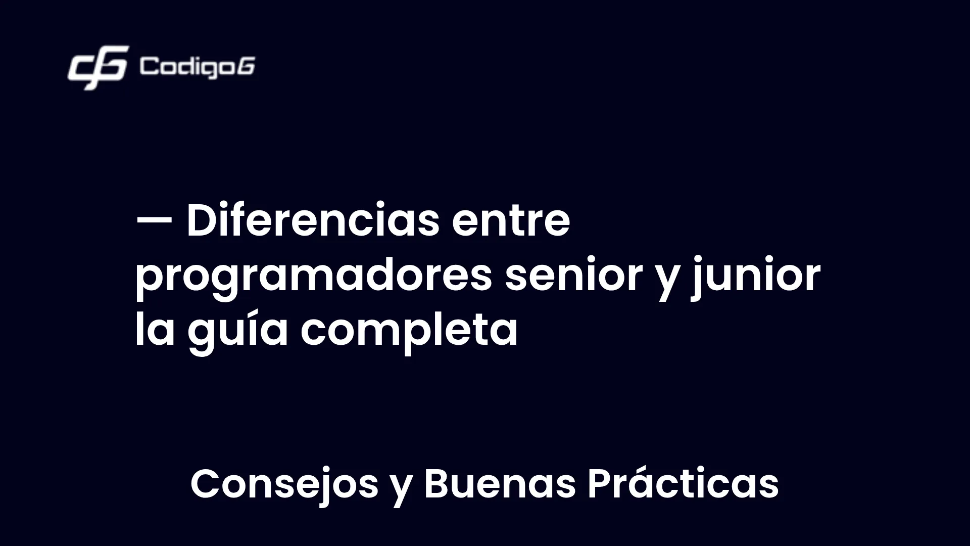 imagen destacada del post con un texto en el centro que dice Diferencias entre programadores senior y junior la guía completa y abajo del texto aparece la categoria del post