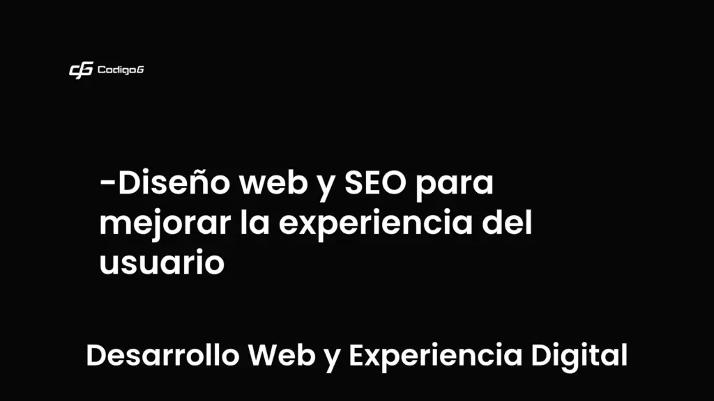 imagen destacada del post con un texto en el centro que dice Diseño web y SEO para mejorar la experiencia del usuario y abajo del texto aparece la categoria del post que es Desarrollo Web y Experiencia Digital