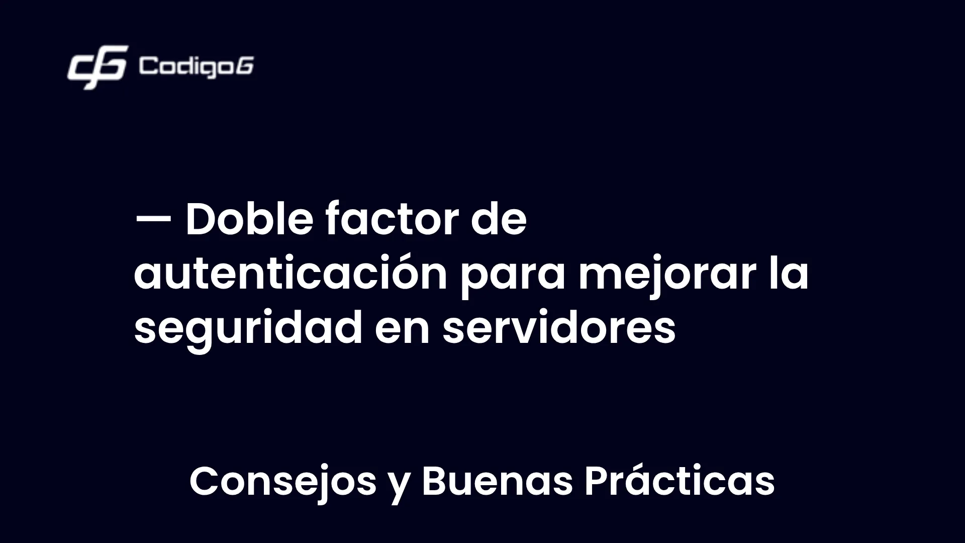 imagen destacada del post con un texto en el centro que dice Doble factor de autenticación para mejorar la seguridad en servidores y abajo del texto aparece la categoria del post