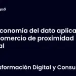 Economía del dato aplicada al comercio de proximidad local