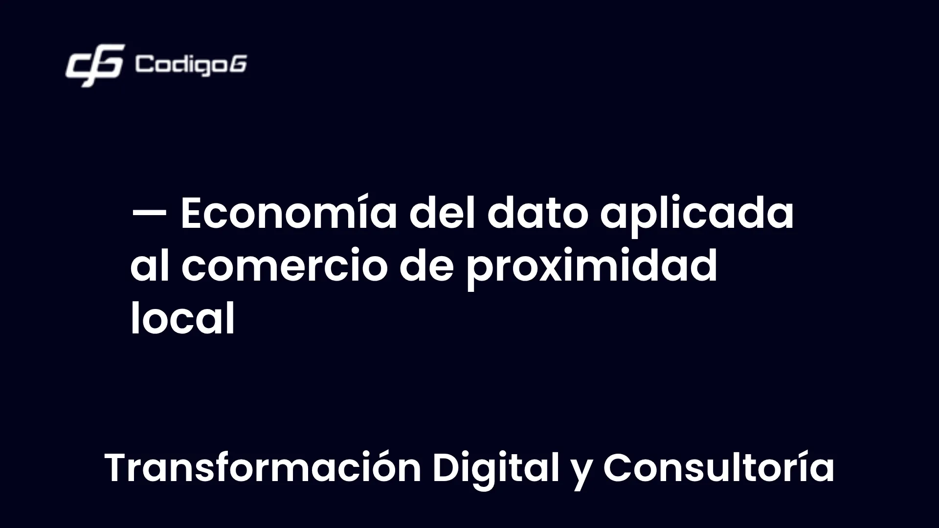 imagen destacada del post con un texto en el centro que dice Economía del dato aplicada al comercio de proximidad local y abajo del texto aparece la categoria del post