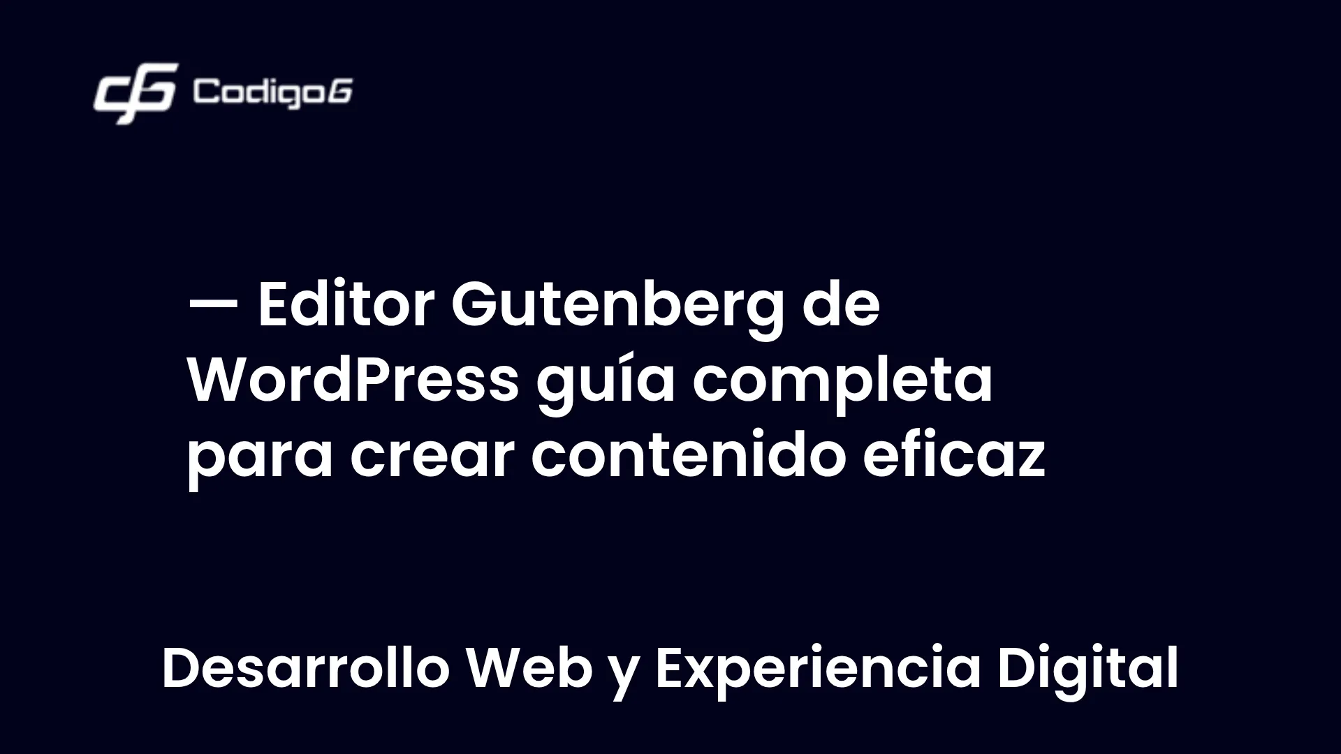 imagen destacada del post con un texto en el centro que dice Editor Gutenberg de WordPress guía completa para crear contenido eficaz y abajo del texto aparece la categoria del post