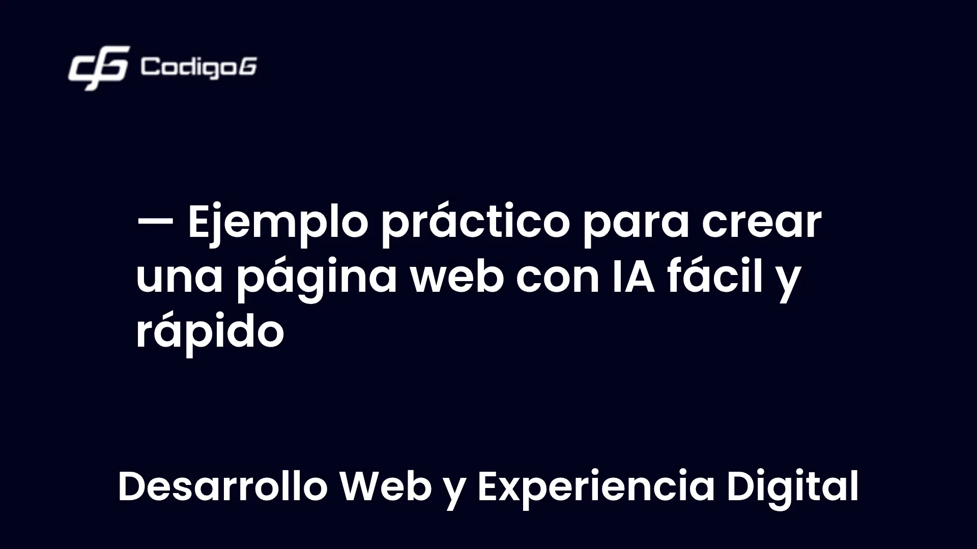 imagen destacada del post con un texto en el centro que dice Ejemplo práctico para crear una página web con IA fácil y rápido y abajo del texto aparece la categoria del post