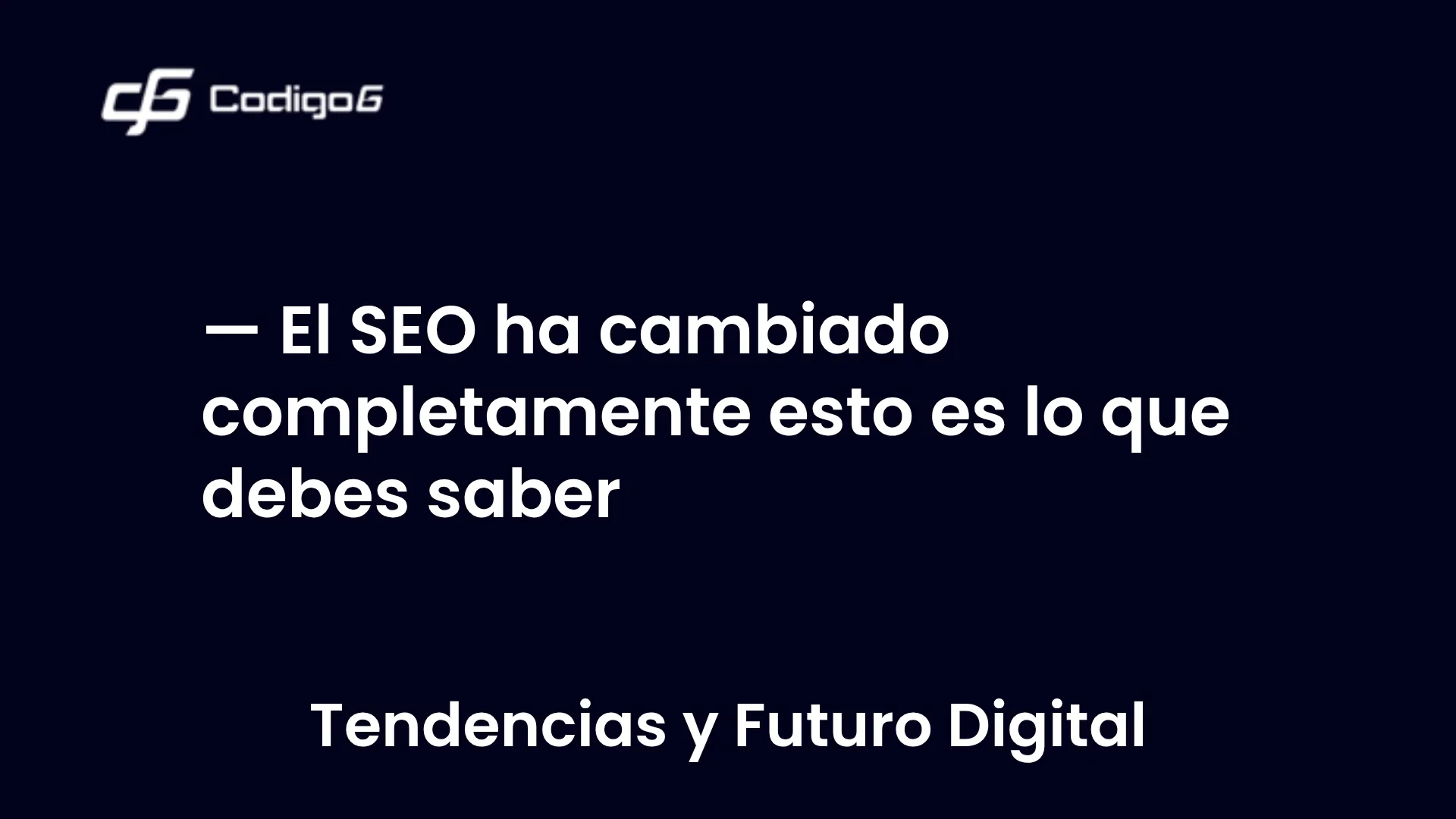 imagen destacada del post con un texto en el centro que dice El SEO ha cambiado completamente esto es lo que debes saber y abajo del texto aparece la categoria del post