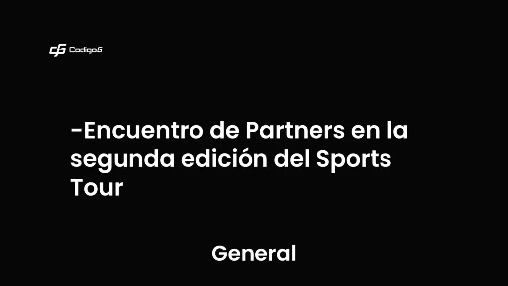 imagen destacada del post con un texto en el centro que dice Encuentro de Partners en la segunda edición del Sports Tour y abajo del texto aparece la categoria del post que es General