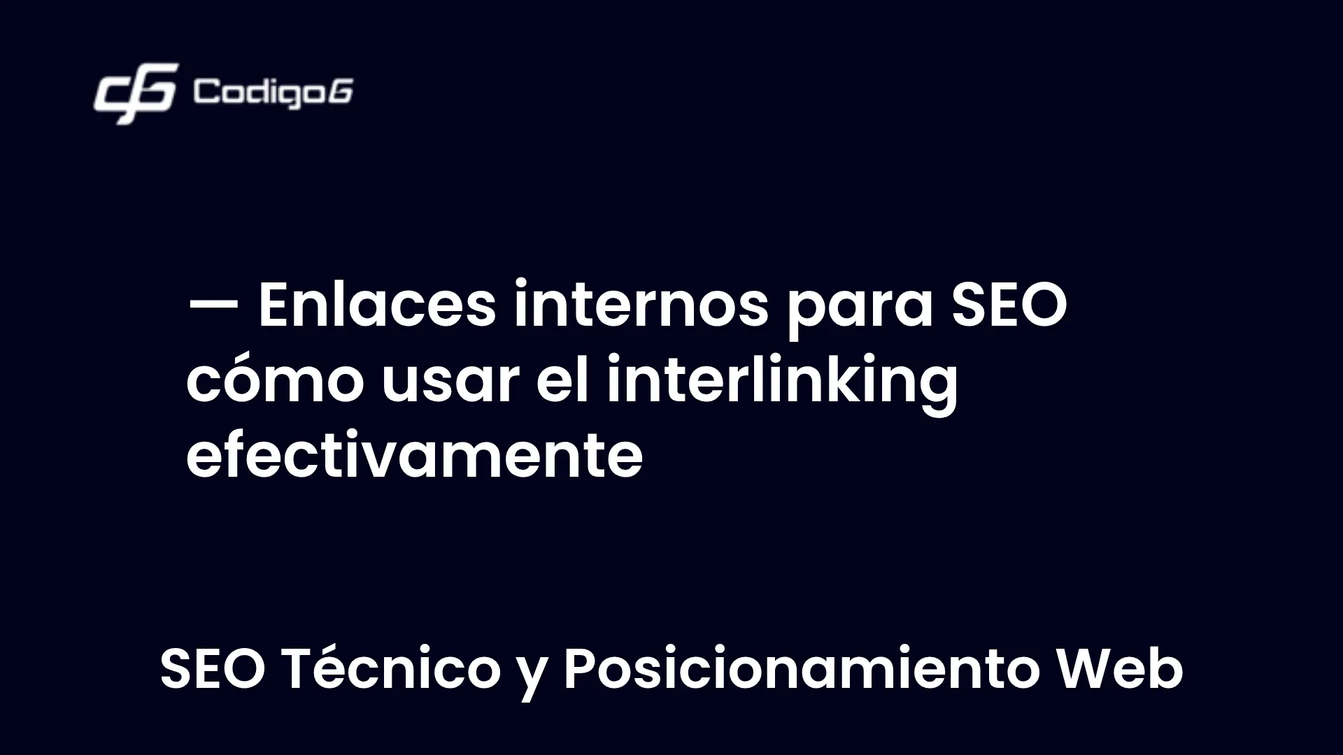 imagen destacada del post con un texto en el centro que dice Enlaces internos para SEO cómo usar el interlinking efectivamente y abajo del texto aparece la categoria del post