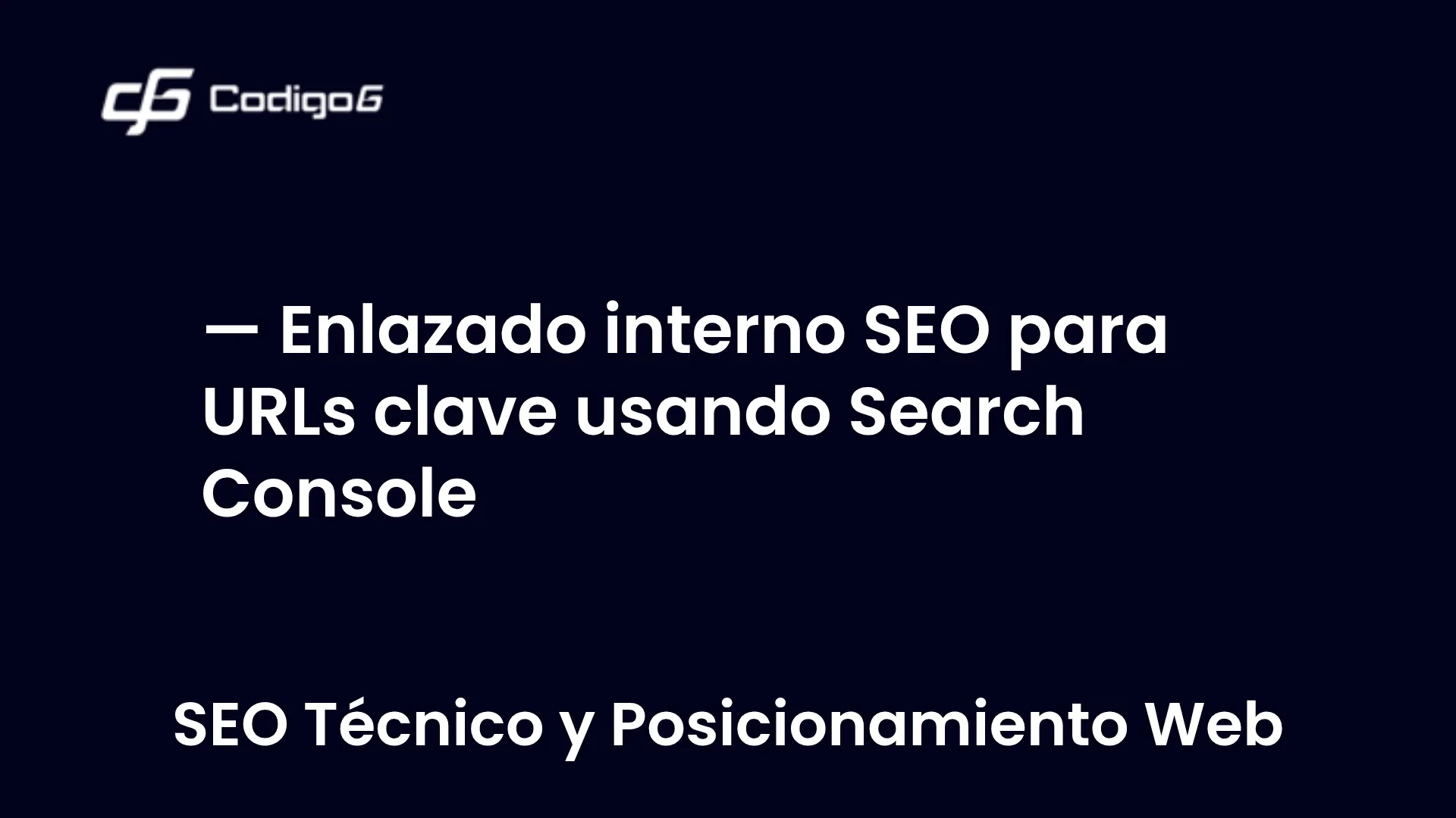 imagen destacada del post con un texto en el centro que dice Enlazado interno SEO para URLs clave usando Search Console y abajo del texto aparece la categoria del post