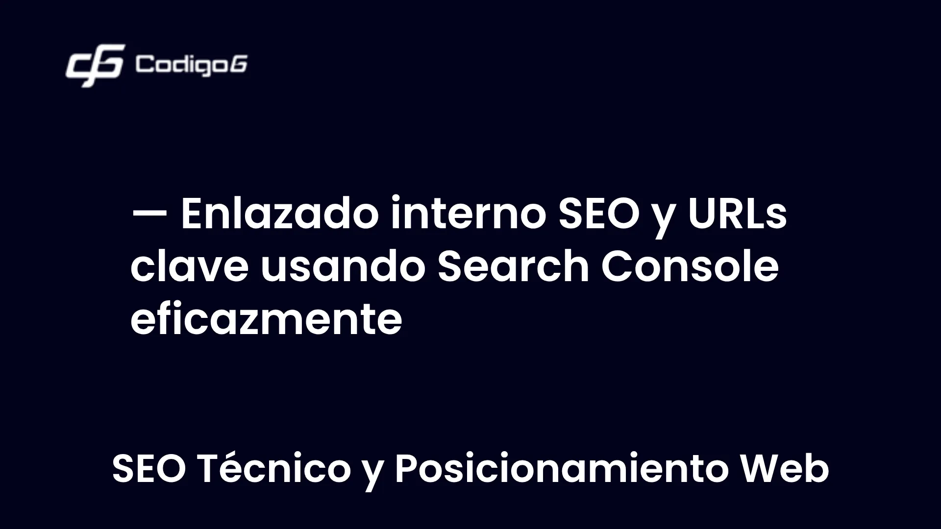 imagen destacada del post con un texto en el centro que dice Enlazado interno SEO y URLs clave usando Search Console eficazmente y abajo del texto aparece la categoria del post